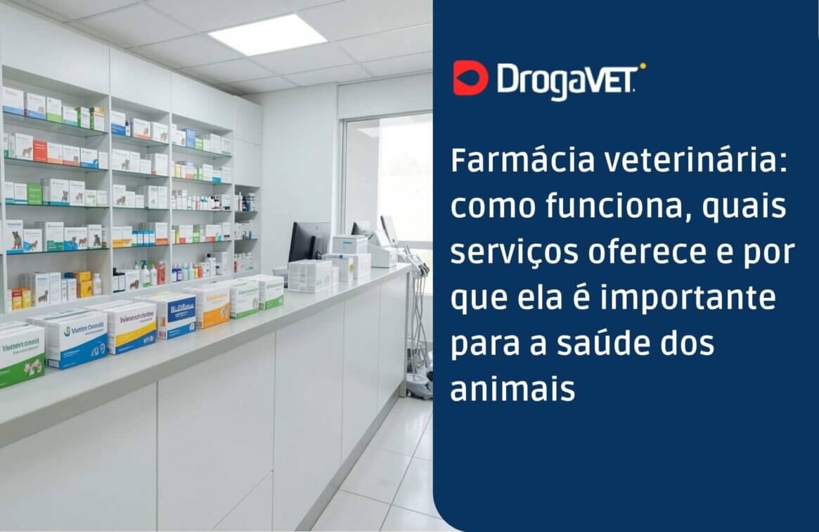 Farmácia veterinária como funciona, quais serviços oferece e por que ela é importante para a saúde dos animais