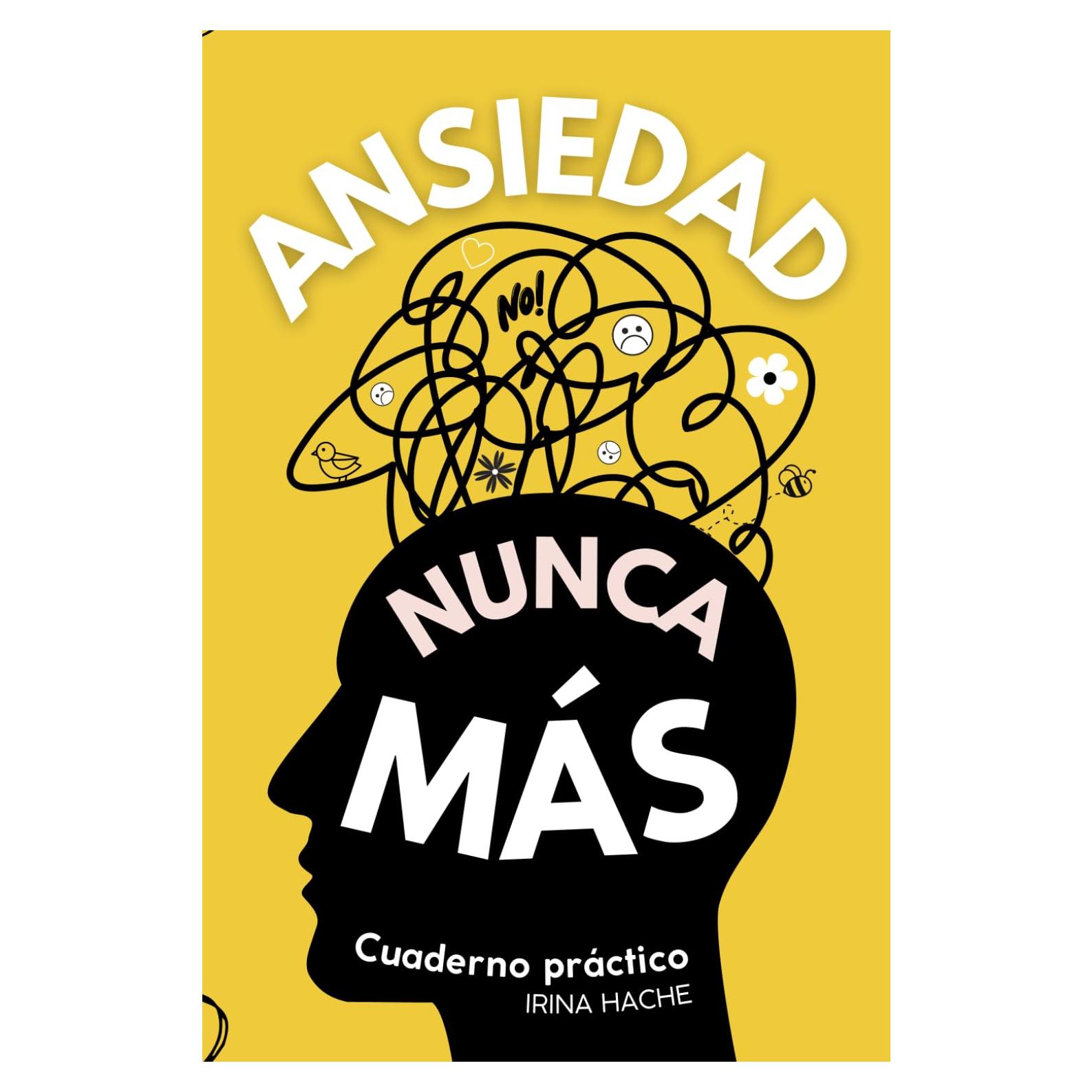 Cuaderno práctico para calmar la ansiedad con ejercicios, mandalas, trucos y más (Psicología y Autoayuda) (Cuadernos prácticos) (Spanish Edition)