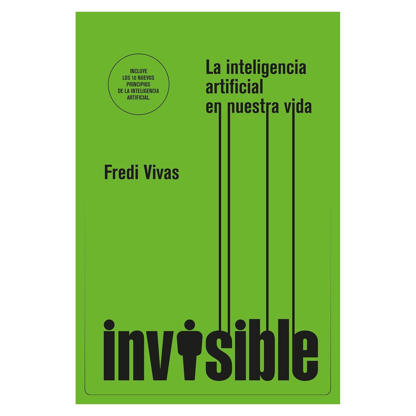 Invisible: La inteligencia artificial en nuestra vida (Spanish Edition)