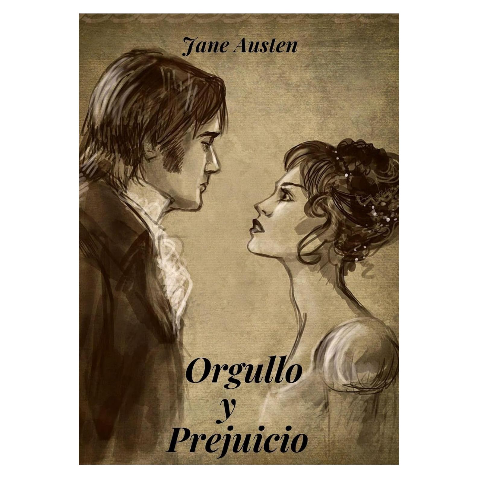 Orgullo y Prejuicio (Pride and Prejudice): por Jane Austen (Spanish Edition)