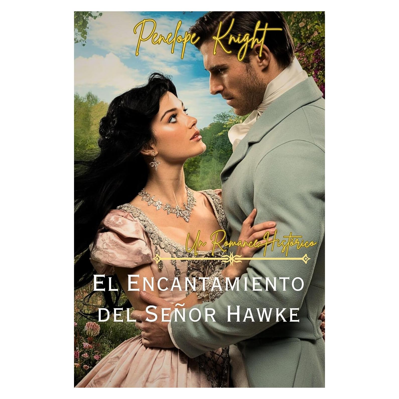 El Encantamiento del Señor Hawke: Un Romance Histórico (Spanish Edition)