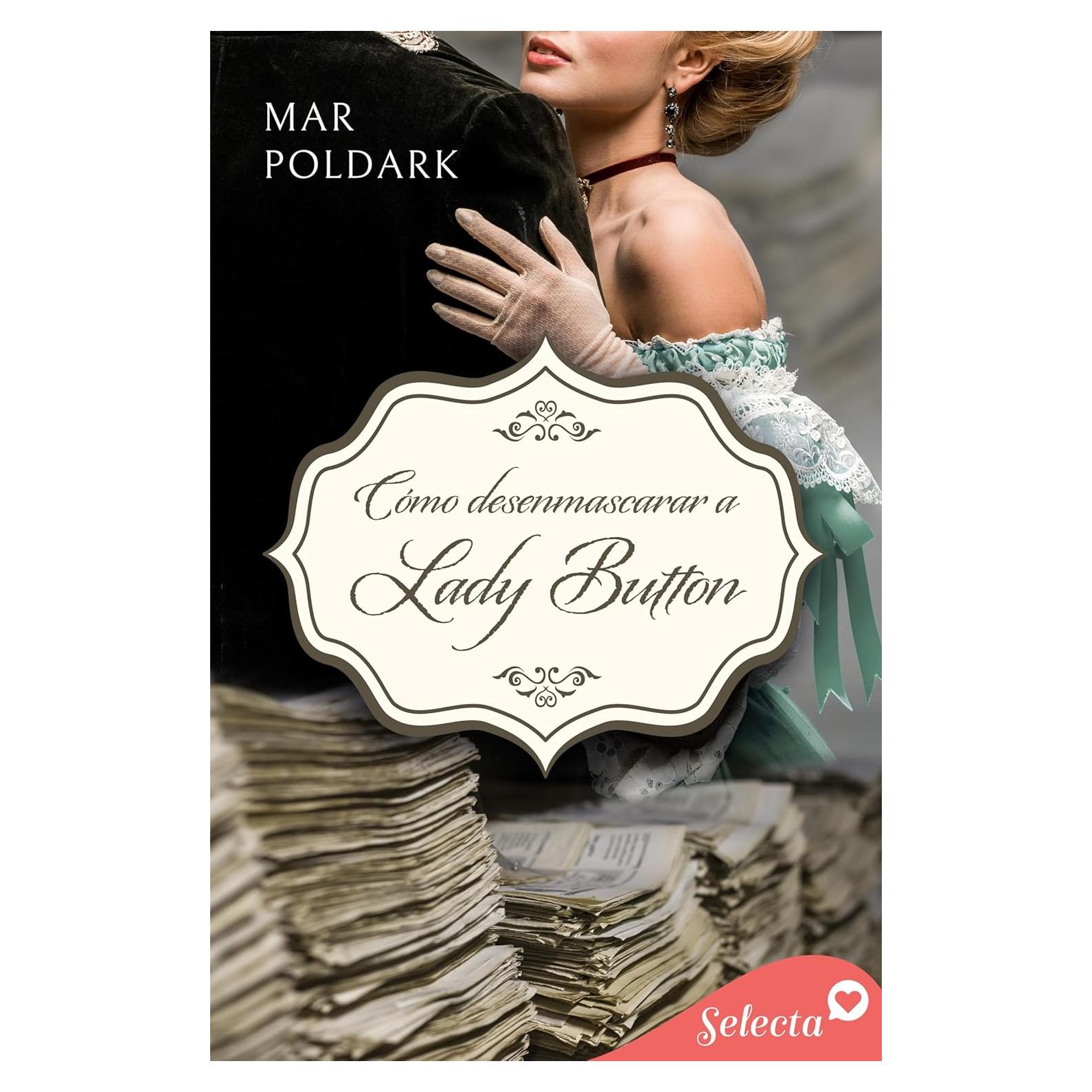 Cómo desenmascarar a lady Button (Spanish Edition)