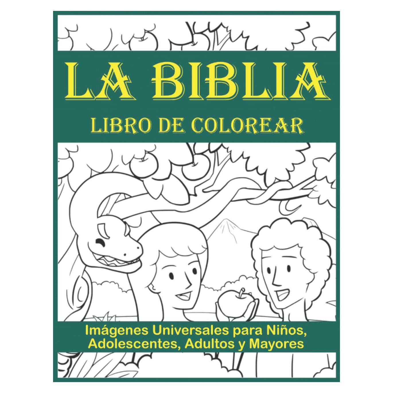 La Biblia Libro de Colorear para Niños, Adolescentes, Adultos y Mayores: Historias Cristianas, Adán y Eva, Vida de Moisés, David y Goliat, Milagros de Jesús y mucho más (Spanish Edition)