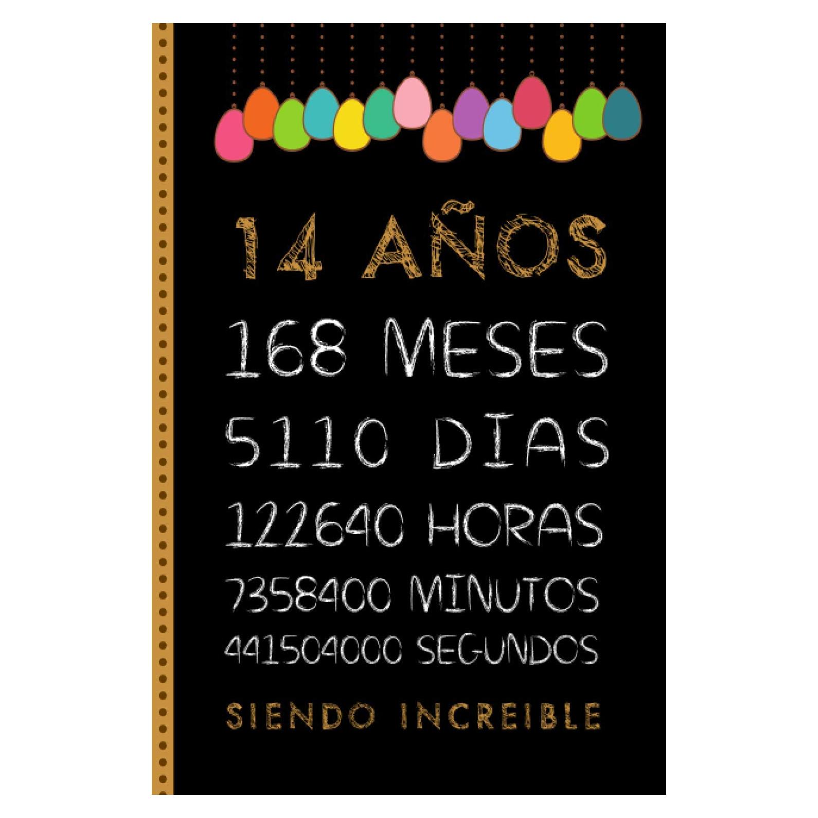 14 AÑOS SIENDO INCREIBLE: FELIZ CUMPLEAÑOS, REGALO DE CUMPLEAÑOS ORIGINAL Y DIVERTIDO. DIARIO, CUADERNO DE NOTAS, APUNTES, AGENDA O USO ESCOLAR (Spanish Edition)