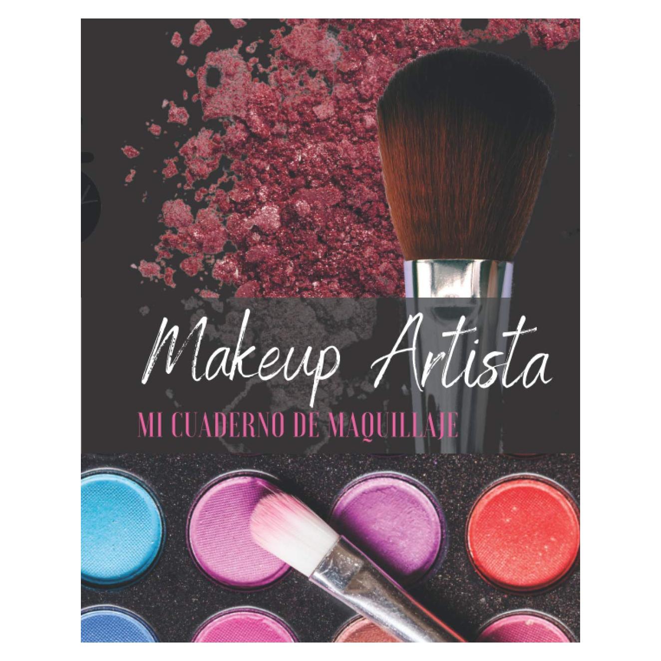 Makeup Artista mi cuaderno de maquillaje: ideal para adolescentes, mujeres, maquilladores | 100 páginas prellenadas con tutorial de maquillaje perfecto (Español) (Spanish Edition)