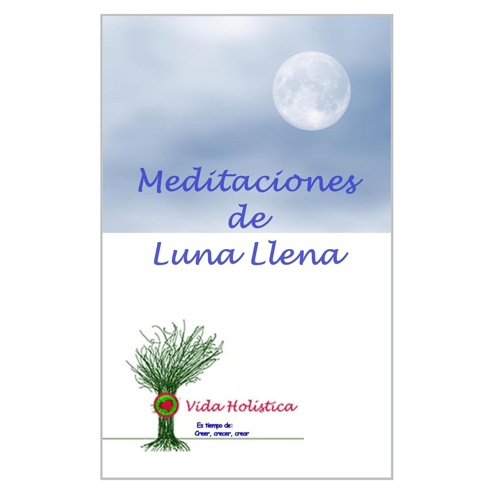 Meditaciones de Luna Llena - Vida Holística - 220 Páginas
