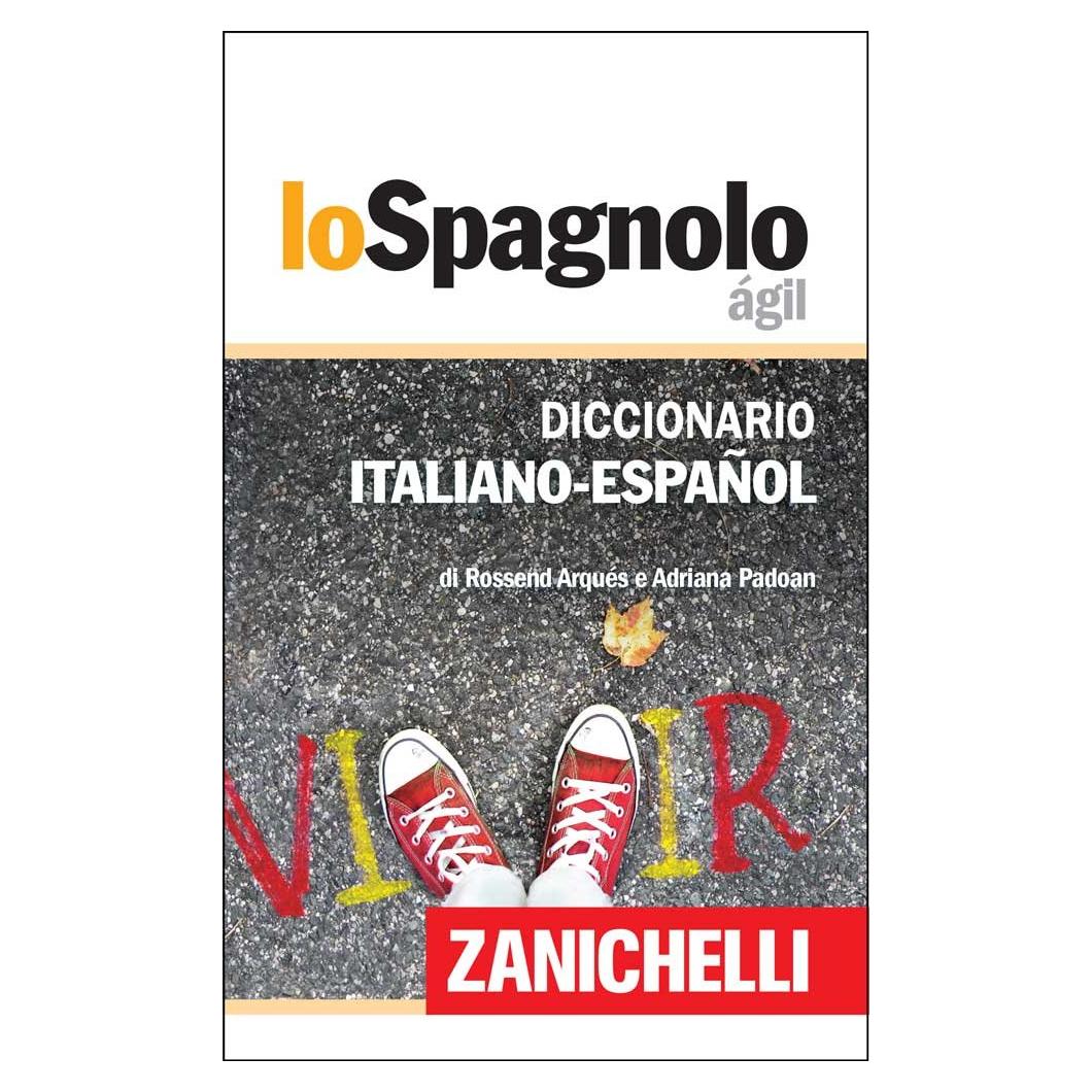 Lo Spagnolo Ágil Diccionario Italiano-Español / Dizionario Italiano-Spagnolo (Italian Edition)