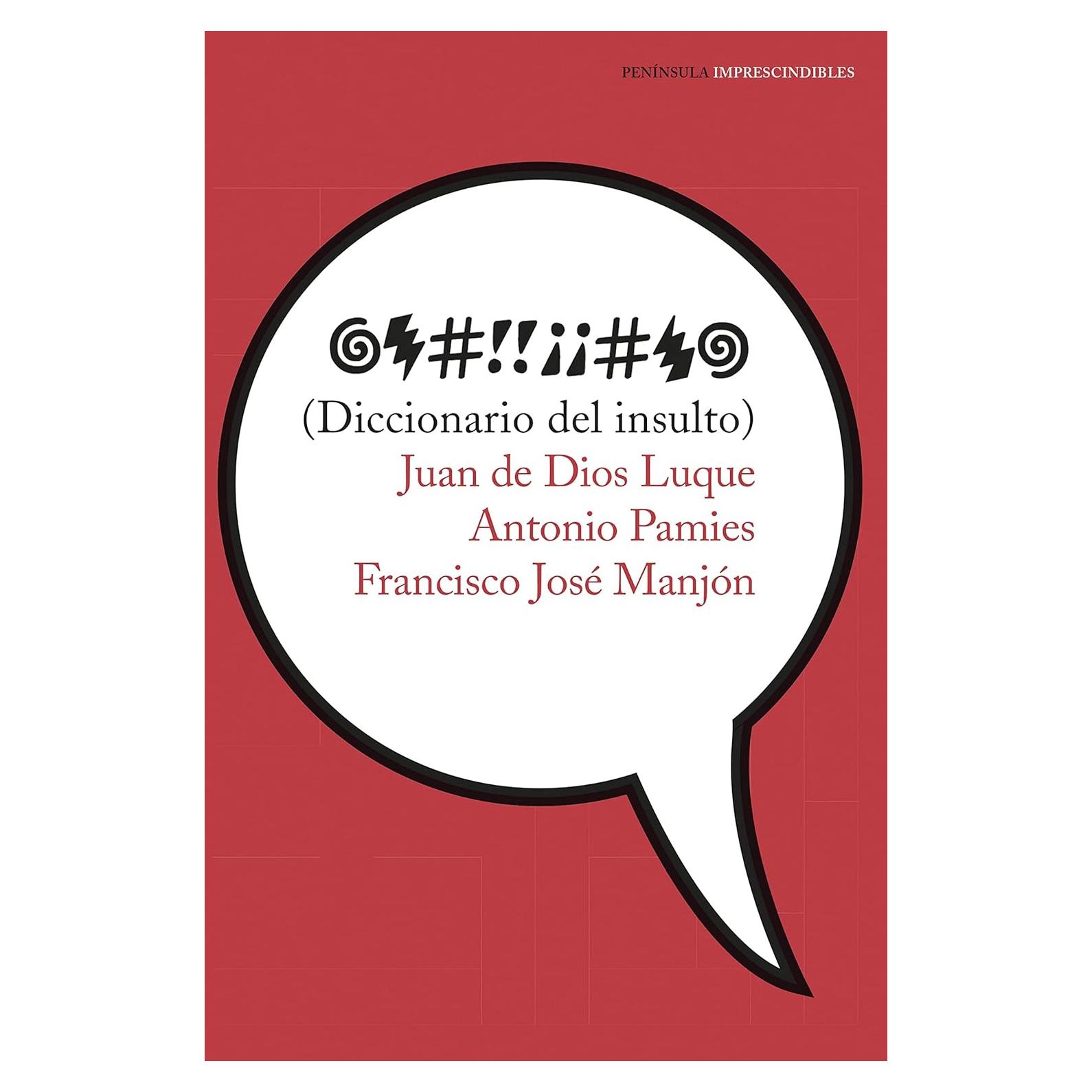 Diccionario del Insulto Ediciones Península 486 Páginas