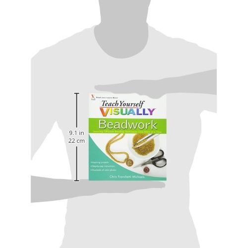 Teach Yourself VISUALLY Beadwork: Learning Off-Loom Beading Techniques One Stitch at a Time