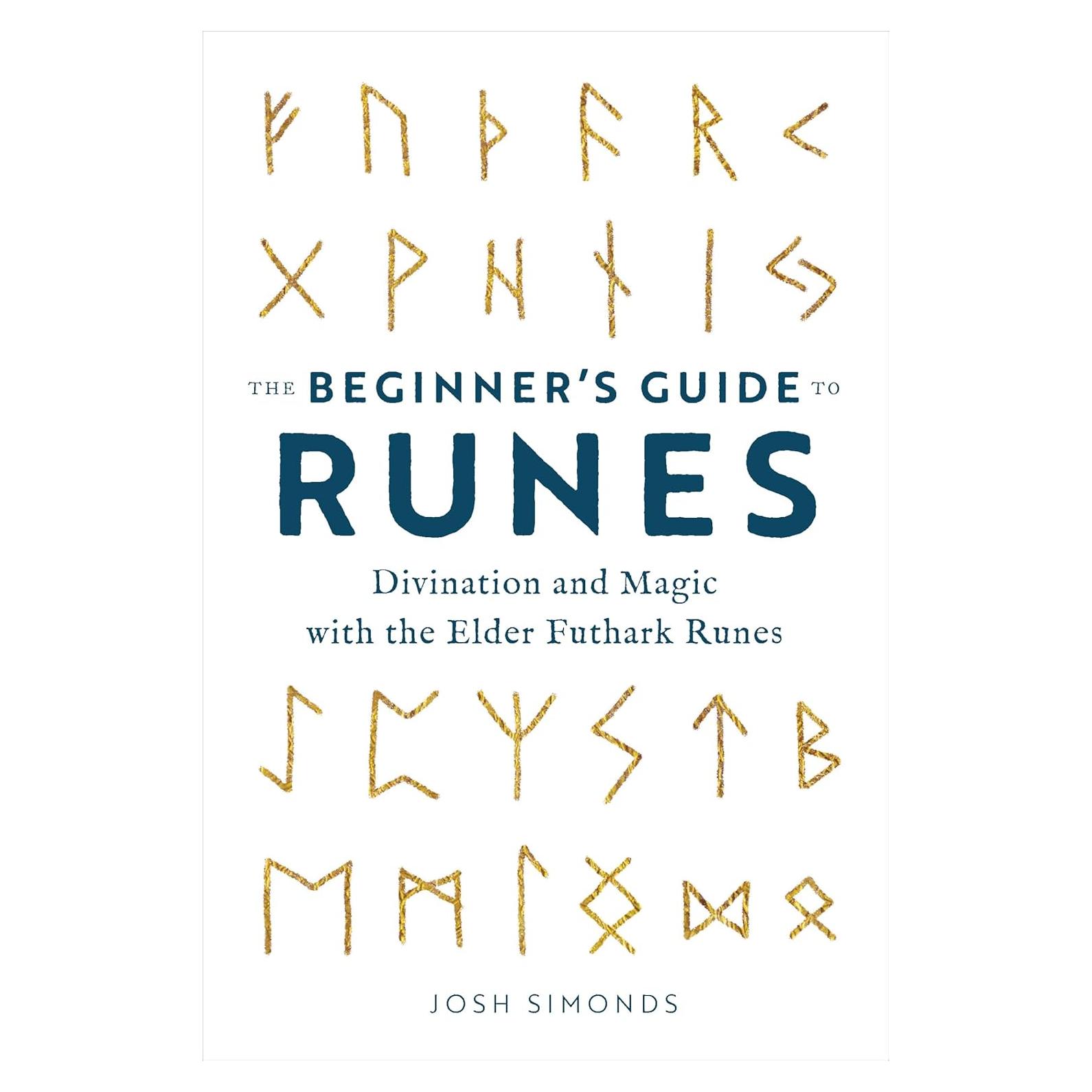 The Beginner's Guide to Runes: Divination and Magic with the Elder Futhark Runes