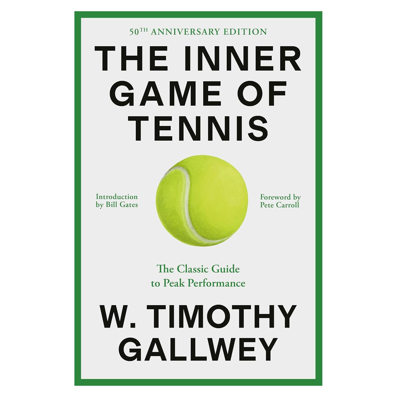 The Inner Game of Tennis: The Classic Guide to the Mental Side of Peak Performance