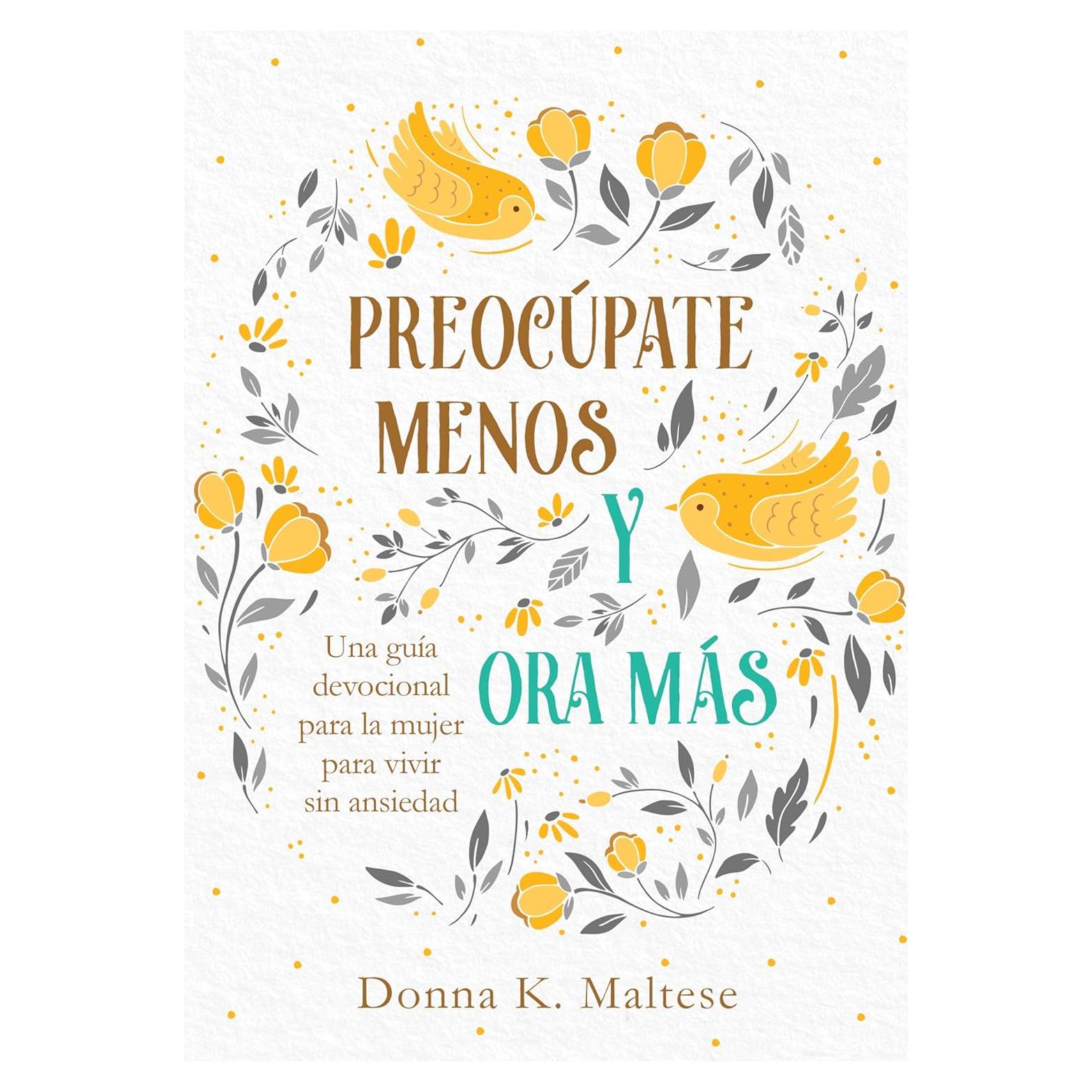 Preocupate menos y ora mas (Spanish Edition)