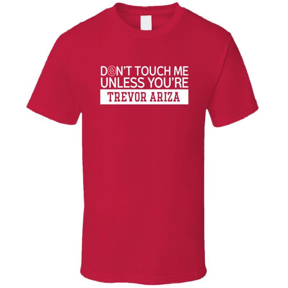 Funny Dont Touch Me Unless You Re Trevor Ariza Washington Basketball Classic Unisex T Shirt Best Gift