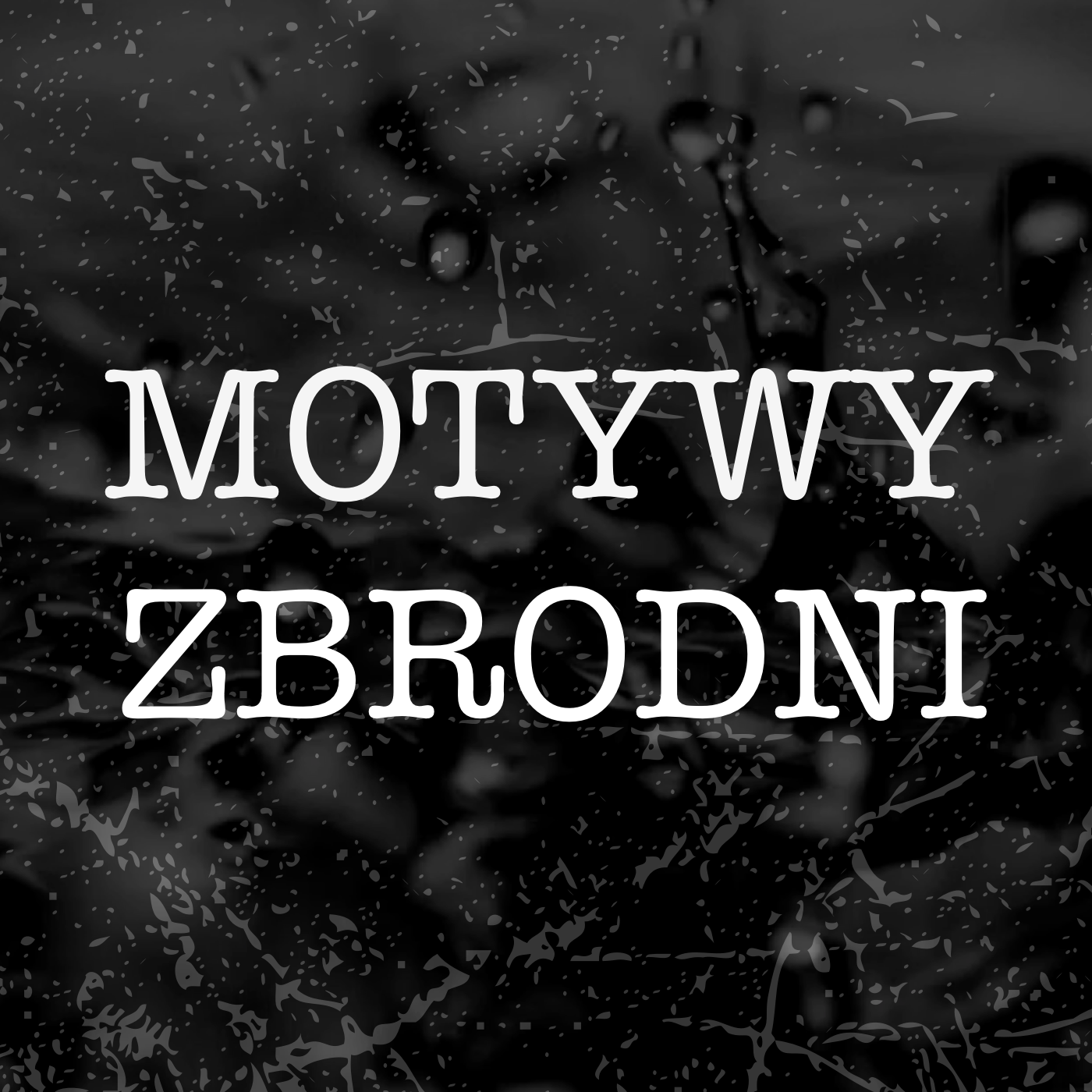 Motywy Zbrodni - Podkast kryminalny Podcast artwork