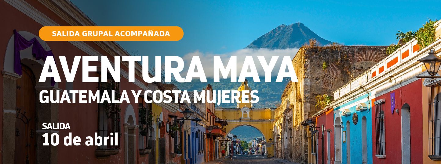 AVENTURA MAYA: GUATEMALA Y COSTA MUJERES