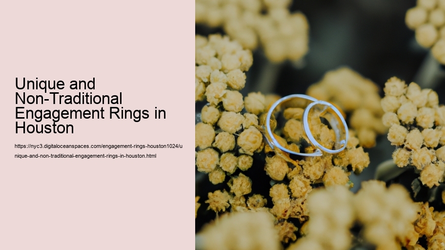 Unique and Non-Traditional Engagement Rings in Houston