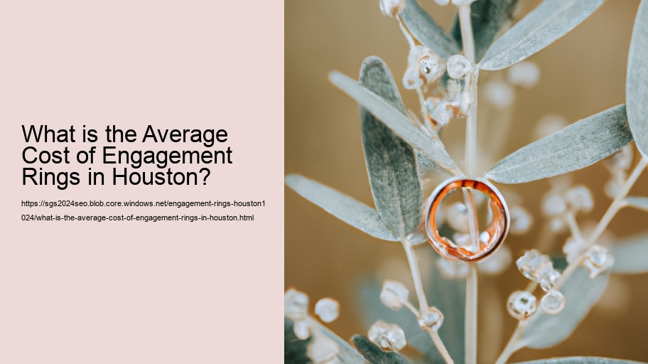 What is the Average Cost of Engagement Rings in Houston?