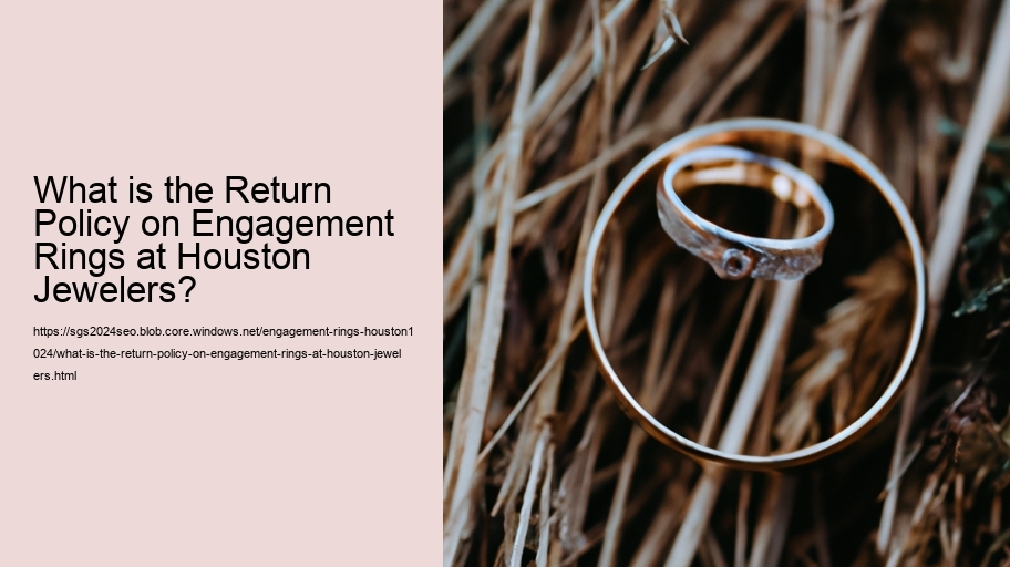 What is the Return Policy on Engagement Rings at Houston Jewelers?