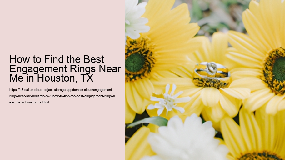 How to Find the Best Engagement Rings Near Me in Houston, TX