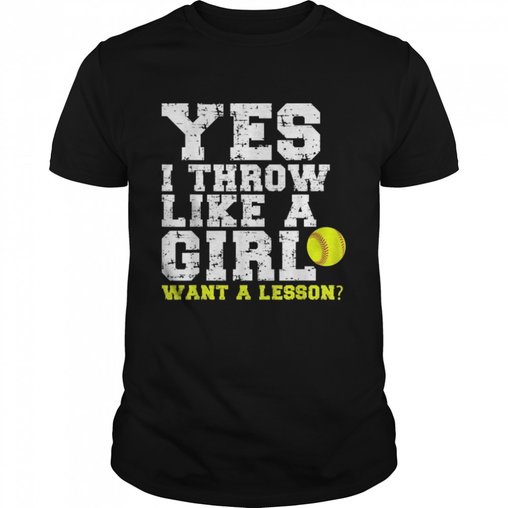 Yes I Throw Like A Girl Want A Lesson Shirt Man Black Size Up To 5xl