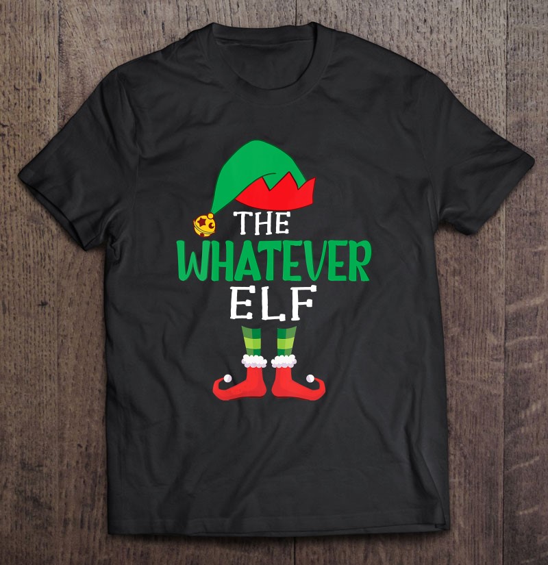 Womens Funny Whatever Elf Family Matching Christmas Pajama Group Shirt Gift Man Black Size Up To 5xl
