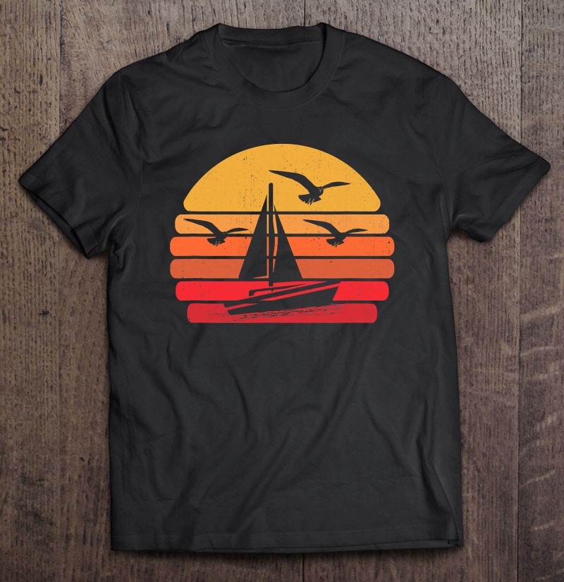 Retro Sailing Sail Sailboat Sailor Vintage Sailing Shirt Gift Black Man Size Up To 5xl