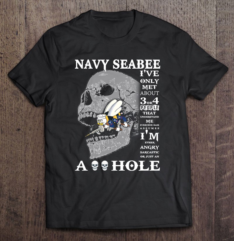 Navy Seabee Ive Only Met About 3 Or 4 People Pullover Shirt Gift Man Black Size Up To 5xl