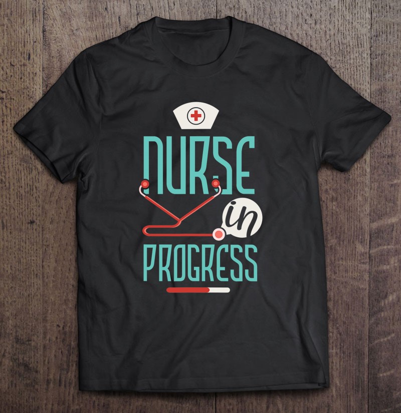 Nurse In Progress Nursing Student Future Nurse Shirt Gift Man Black Size Up To 5xl