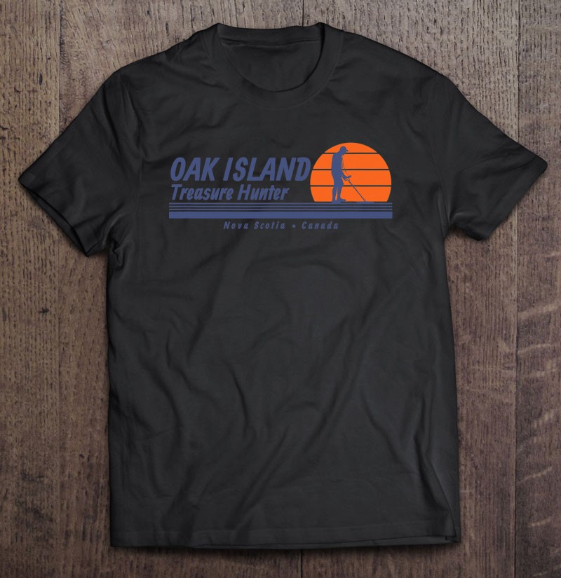 Oak Island Treasure And Metal Detector Shirt Gift Man Black Size Up To 5xl
