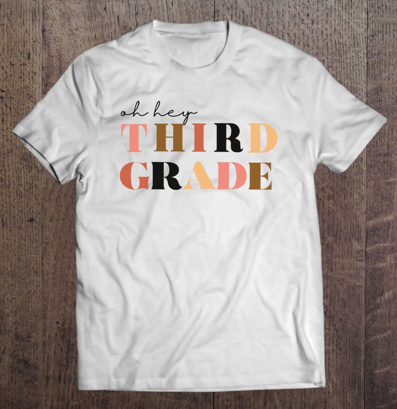 Oh Hey 3rd Third Grade Gift Shirt Gift Man Black Size Up To 5xl