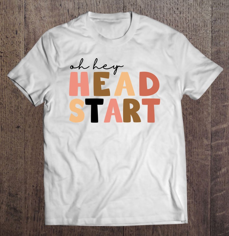 Oh Hey Head Start Teacher Shirt Gift Man Black Size Up To 5xl