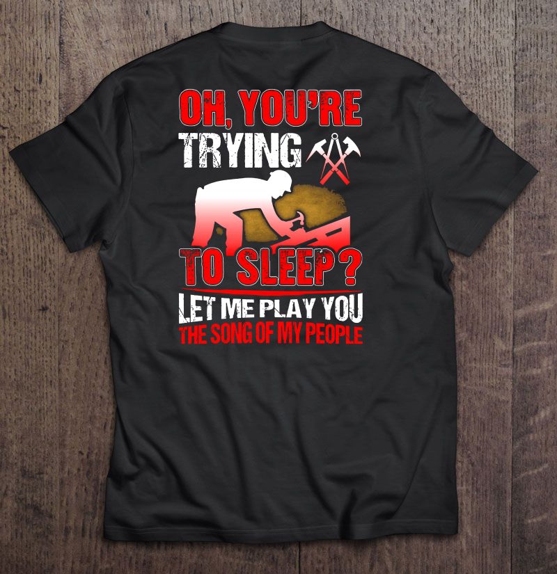 Oh Youre Trying To Sleep Let Me Play You The Song Of My People Roofer Version Shirt Gift Man Black Size Up To 5xl