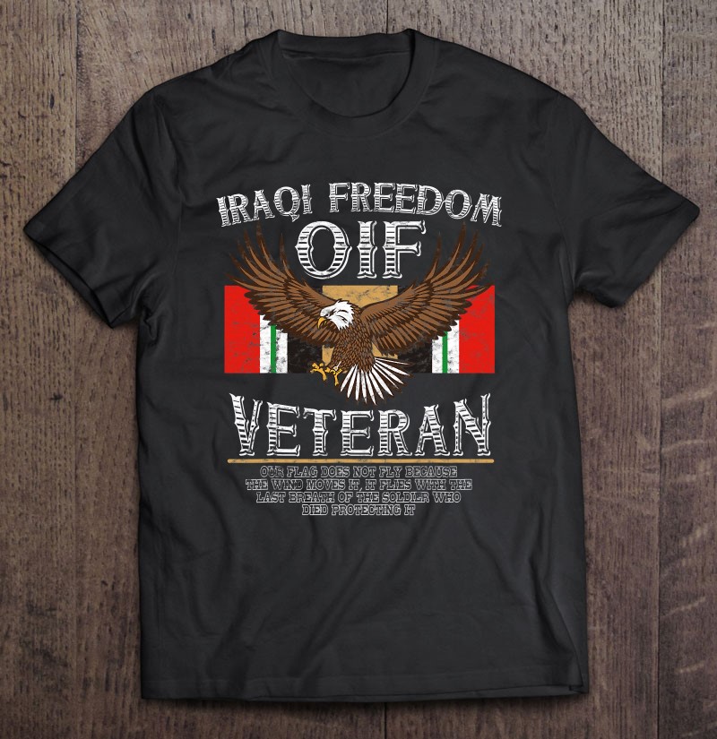 Oif Veteran Shirt- Operation Iraqi Freedom Shirt Gift Man Black Size Up To 5xl