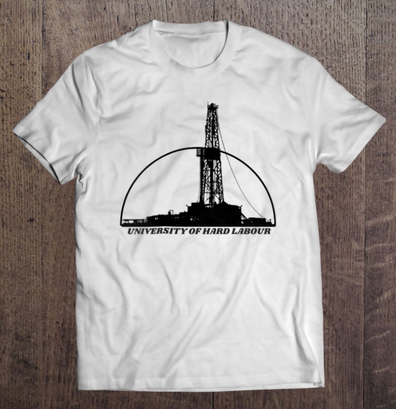 Oilfield Hard Labor T- Shirt Oil Field Shirt Gift Man Black Size Up To 5xl