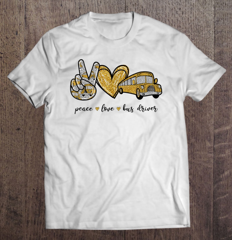 Peace Love Bus Cute Bus Driver Gifts For Women Shirt Gift Man Black Size Up To 5xl