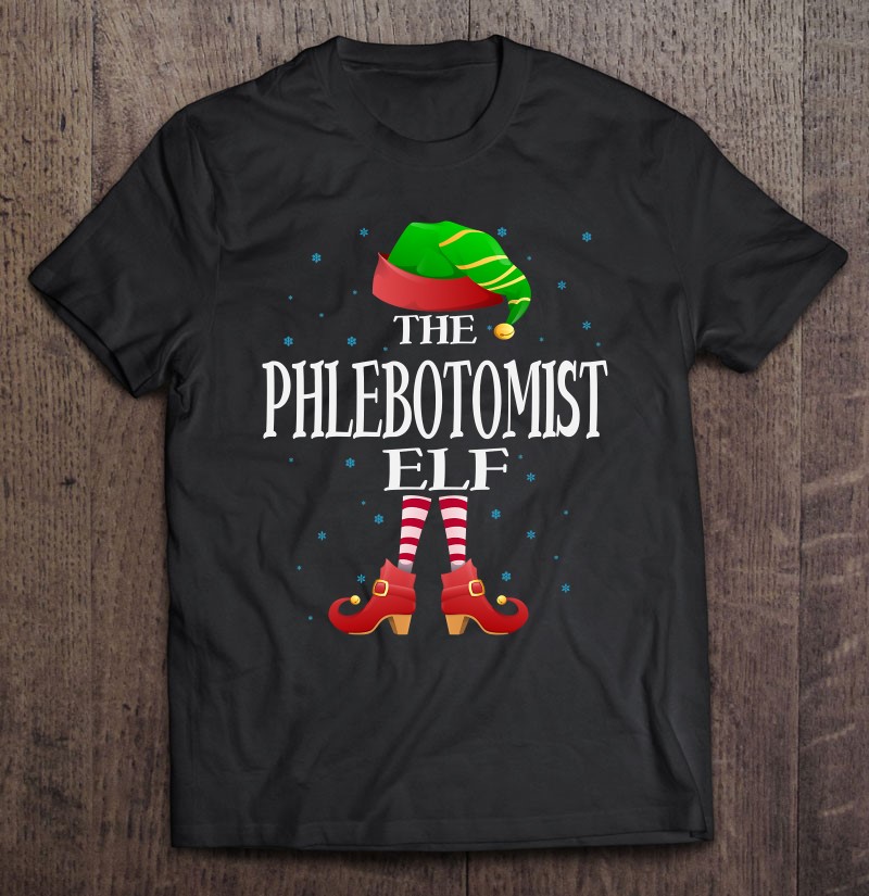 Phlebotomist Elf Funny Matching Pajama Group Christmas Women Shirt Gift Man Black Size Up To 5xl