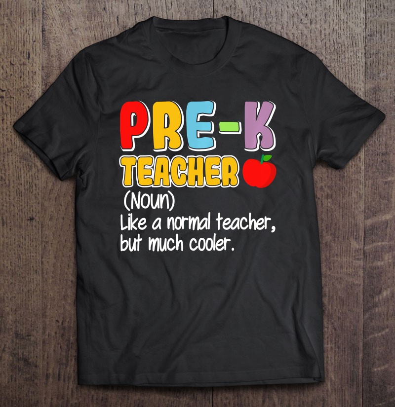Pre-k Pre-school Teachers Definition Shirt Gift Man Black Size Up To 5xl
