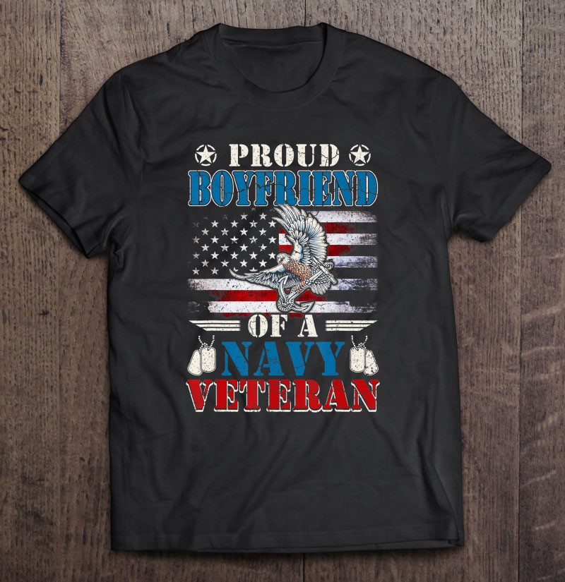 Proud Boyfriend Of A Us Navy Veteran Us Navy Shirt Gift Man Black Size Up To 5xl