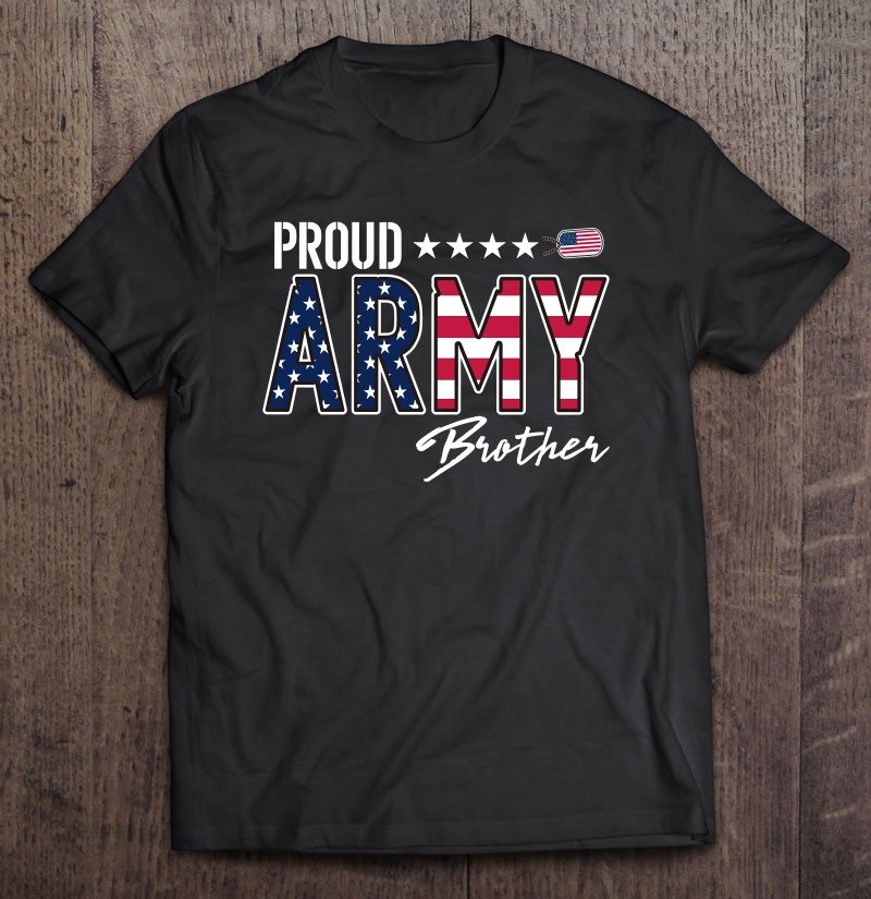 Us Flag Proud Army Brother Pullover Shirt Gift Man Black Size Up To 5xl