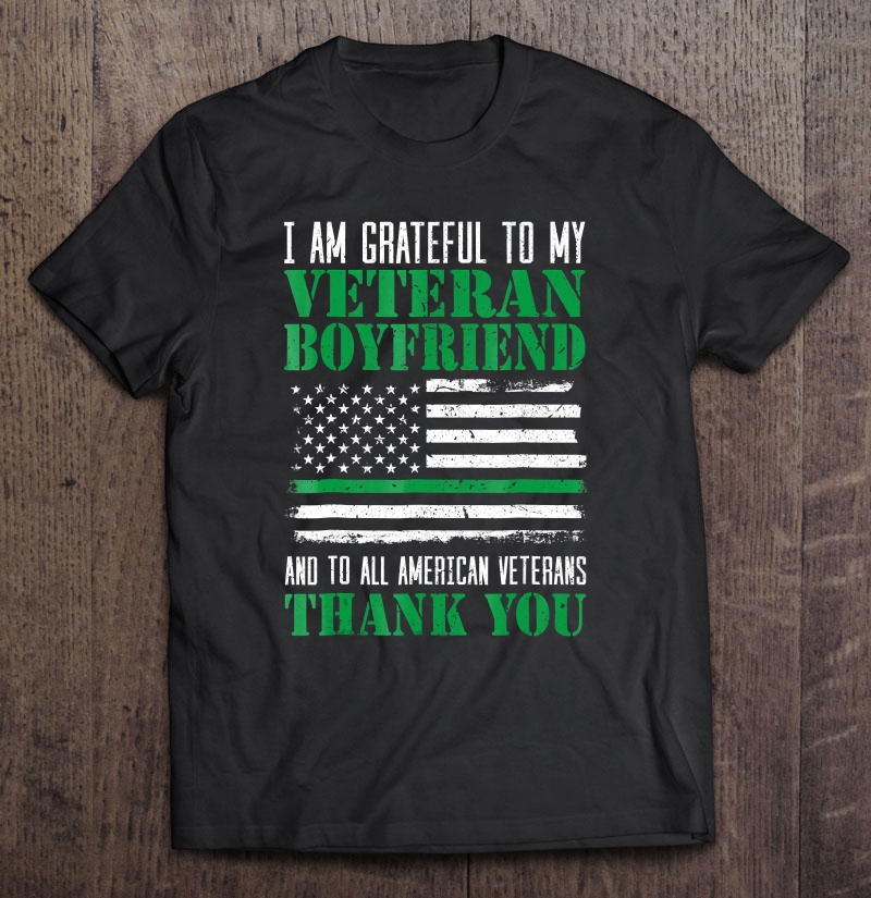 Veteran Boyfriend Girlfriend Green Line Veterans Day Shirt Gift Man Black Size Up To 5xl