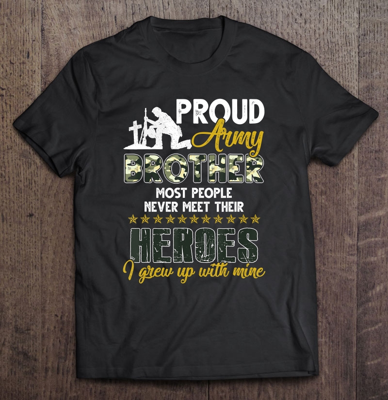 Veteran Design Proud Army Brother Shirt Gift Man Black Size Up To 5xl