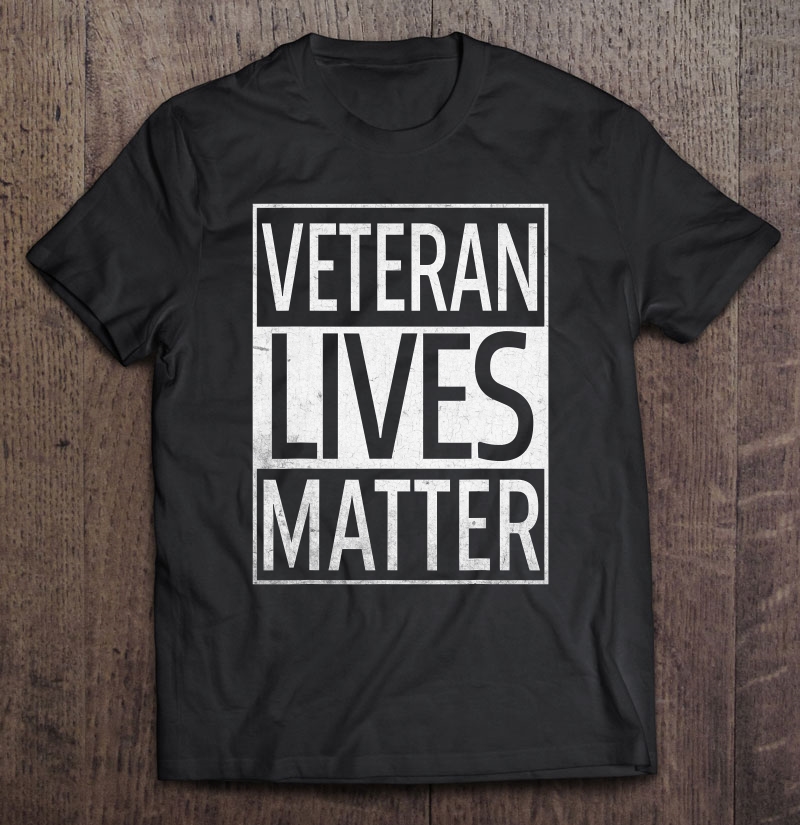 Veteran Lives Matter Suicide Awareness Gifts Shirt Gift Man Black Size Up To 5xl