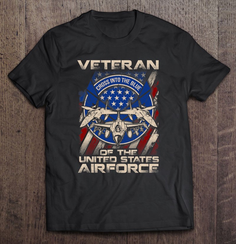 Veteran Of The United States Air Force Soldier Vet Day Gift Shirt Gift Man Black Size Up To 5xl