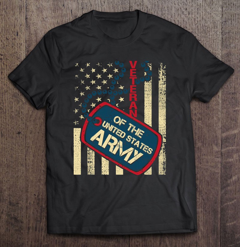 Veteran Of The United States Army Patriotic American Flag Shirt Gift Man Black Size Up To 5xl