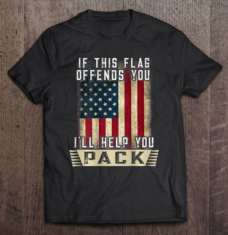 Veteran Tshirt If This Flag Offends You Ill Help You Pack Shirt Gift Man Black Size Up To 5xl