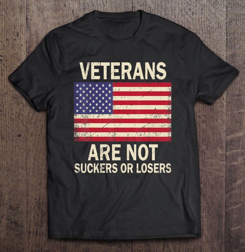 Veterans Are Not Suckers Or Losers Biden 2020 Anti Trump Shirt Gift Man Black Size Up To 5xl