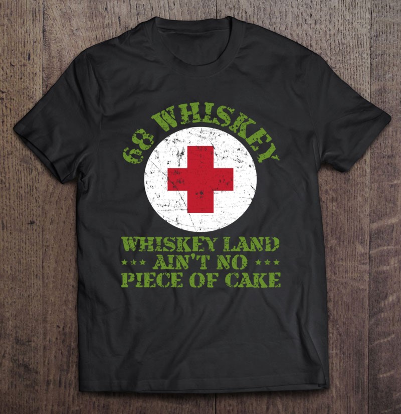Veterans Day Gift For Combat Medics 68 Whiskey Alumni Shirt Gift Man Black Size Up To 5xl
