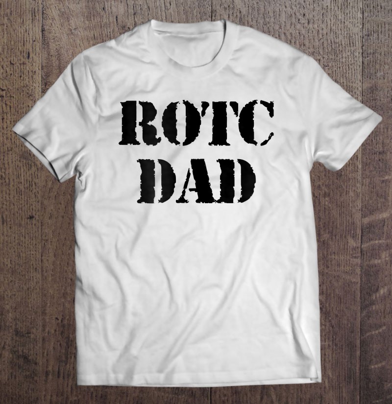 Veterans Rotc Dad Military Shirt Gift Man Black Size Up To 5xl