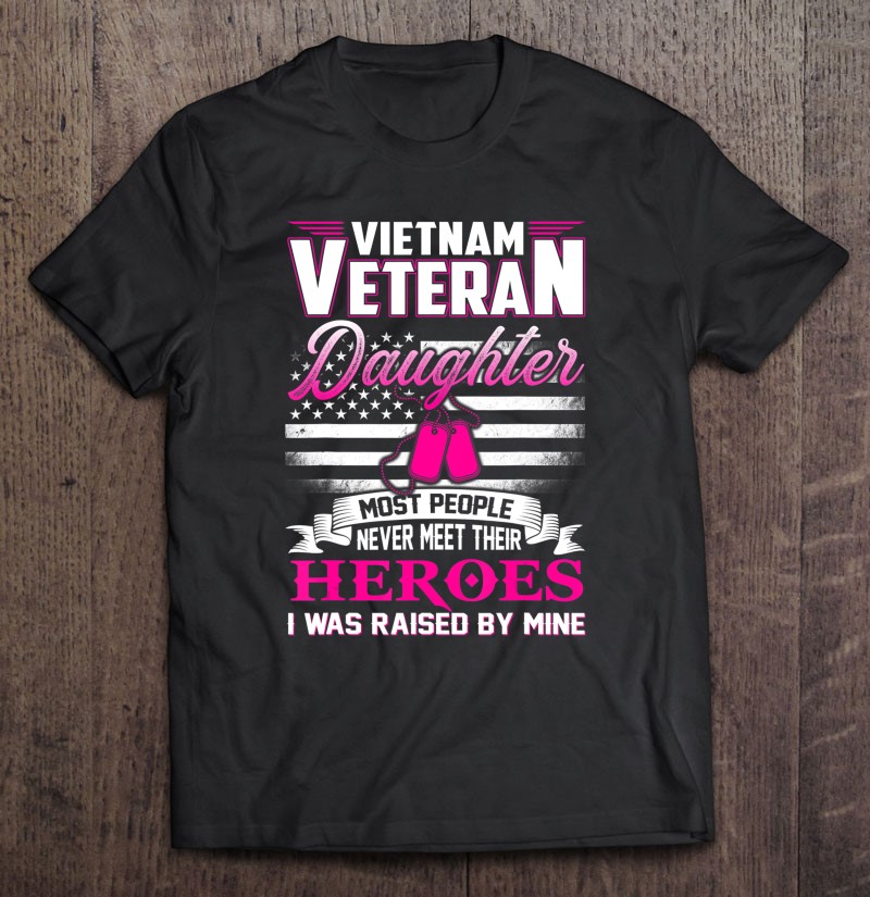 Vietnam Veteran Daughter Raised By My Hero-trungten-aaaaa Shirt Gift Man Black Size Up To 5xl