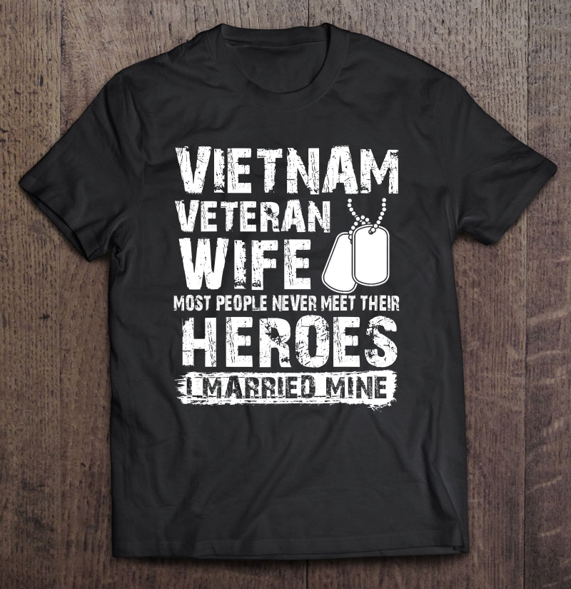 Vietnam Veteran Wife Shirt Gift Man Black Size Up To 5xl